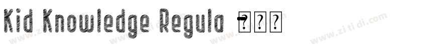 Kid Knowledge Regula字体转换 Kid Knowledge Regula字体转换